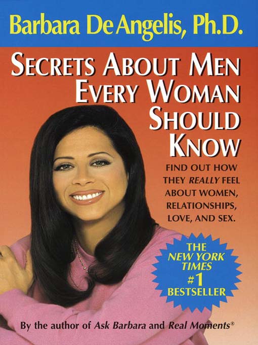Title details for Secrets About Men Every Woman Should Know by Barbara De Angelis - Available